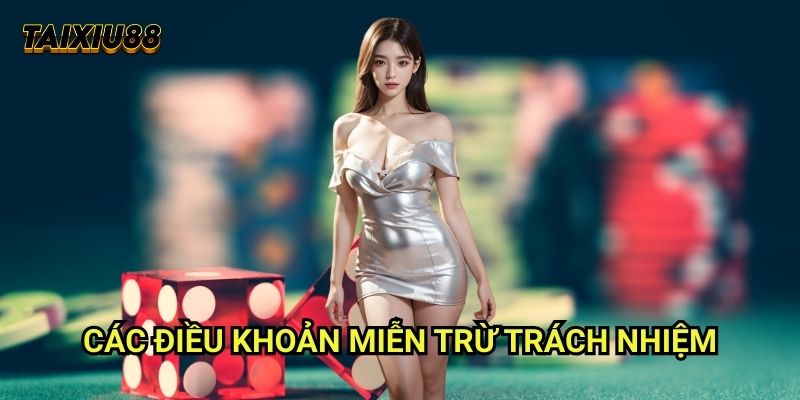 Miễn trừ trách nhiệm Tài xỉu - Điều khoản sử dụng quan trọng 1 Các điều khoản Miễn trừ trách nhiệm