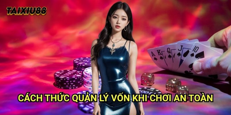 Quản lý vốn khi chơi Tài xỉu - Chiến lược bảo vệ tài sản hiệu quả 1 Cách thức Quản lý vốn khi chơi an toàn