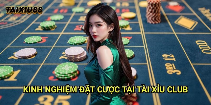 Cách đặt cược hiệu quả Tài xỉu - Bí quyết thắng lớn cho người chơi 2 Kinh nghiệm đặt cược tại Tài xỉu Club
