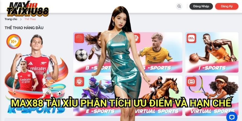 Max88 Tài xỉu: Đánh Giá Toàn Phần Sân Chơi Đẳng Cấp Quốc Tế 2 Max88 Tài xỉu - Phân tích ưu điểm và hạn chế