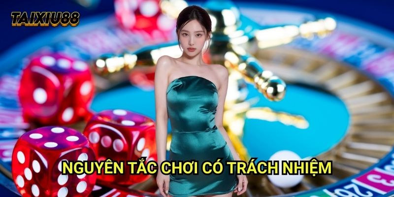 Chơi có trách nhiệm Tài xỉu - Hướng dẫn giải trí lành mạnh 1 Nguyên tắc Chơi có trách nhiệm