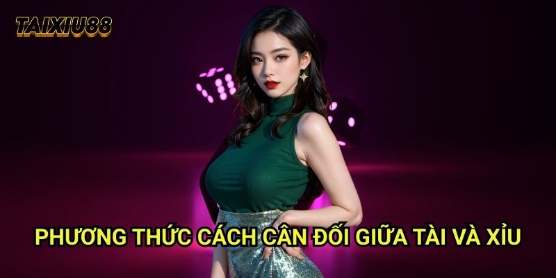 Cách cân đối giữa tài và xỉu Tài xỉu 88: Chiến lược đa dạng đặt cược 1 Phương thức Cách cân đối giữa tài và xỉu