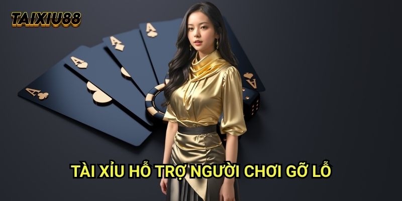 Mẹo gỡ lỗ hiệu quả Tài xỉu - Bí quyết hoàn vốn nhanh chóng 2 Tài xỉu hỗ trợ người chơi gỡ lỗ