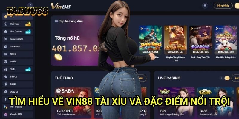 Vin88 Tài xỉu: Review Chi Tiết Nhà Cái Nổi Bật Thị Trường 1 Tìm hiểu về Vin88 Tài xỉu và đặc điểm nổi trội