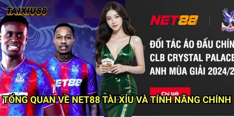 Net88 Tài xỉu: Đánh Giá Toàn Diện Về Sản Phẩm Cá Cược Hàng Đầu 1 Tổng quan về Net88 Tài xỉu và tính năng chính