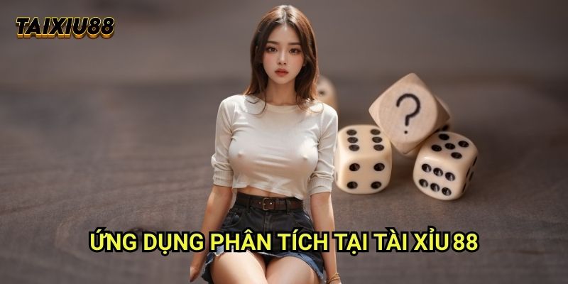 Phân tích chu kỳ ngày đêm Tài xỉu 88: Nắm bắt xu hướng thời điểm 2 Ứng dụng phân tích tại Tài xỉu 88